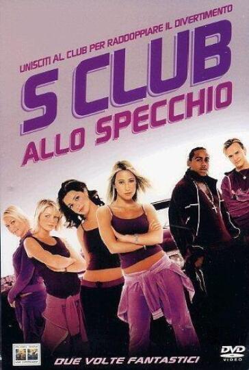 S Club Allo Specchio - Nigel Dick