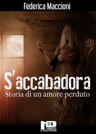 S'accabadora - Storia di un amore perduto - Federica Maccioni