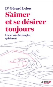 S aimer et se désirer toujours : Les secrets des couples qui durent