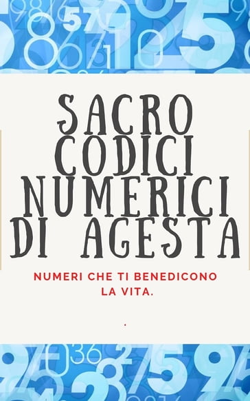 SACRO CODICI NUMERICI DI AGESTA - Edwin Pinto