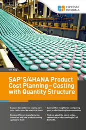 SAP S/4HANA Product Cost Planning Costing with Quantity Structure