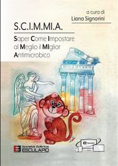 S.C.I.M.MI.A. Saper Come Impostare al Meglio il MIglior Antimicrobico