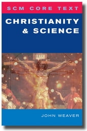 SCM Core Text Christianity and Science