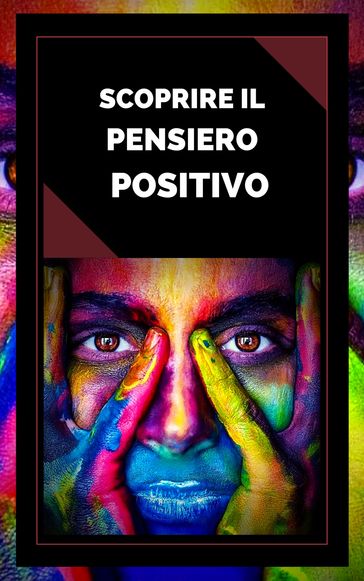 SCOPRIRE IL PENSIERO POSITIVO - MENTES LIBRES