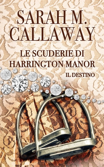 LE SCUDERIE DI HARRINGTON MANOR - Sarah Mathilde Callaway - a cura di Alessandra Bazardi