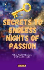 SECRETS TO ENDLESS NIGHTS OF PASSION