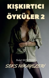 SEKS HKAYELER: KIKIRTICI ÖYKÜLER 2