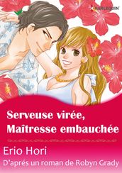 SERVEUSE VIRÉE, MAÎTRESSE EMBAUCHÉE