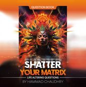 SHATTER YOUR MATRIX