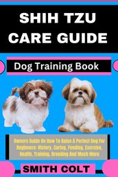 SHIH TZU CARE GUIDE Dog Training Book