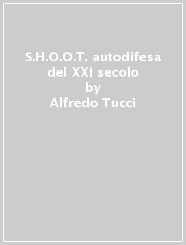 S.H.O.O.T. autodifesa del XXI secolo - Alfredo Tucci