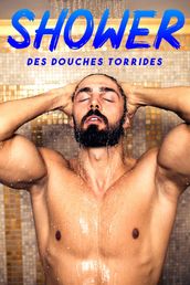 SHOWER // Des douches torrides