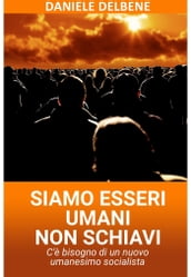 SIAMO ESSERI UMANI NON SCHIAVI