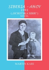 SIBERIA - AHOY 1941 (,,OCHOTSKA SIBIR  ) NOVEL
