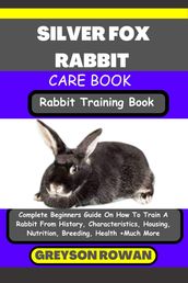 SILVER FOX RABBIT CARE BOOK Rabbit Training Book