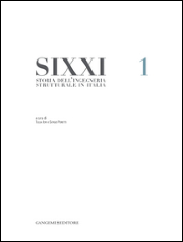 SIXXI. Storia dell'ingegneria strutturale in Italia. 1.