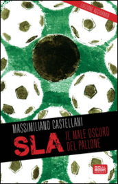 SLA, il male oscuro del pallone