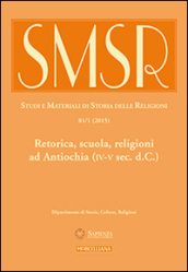 SMSR. Studi e materiali di storia delle religioni (2015). Ediz. multilingue. 81/1: Retorica, scuola, religioni ad Antiochia (IV-V sec. d.C.)