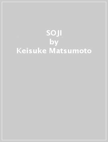 SOJI - Keisuke Matsumoto