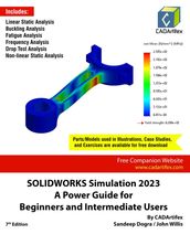 SOLIDWORKS Simulation 2023: A Power Guide for Beginners and Intermediate Users