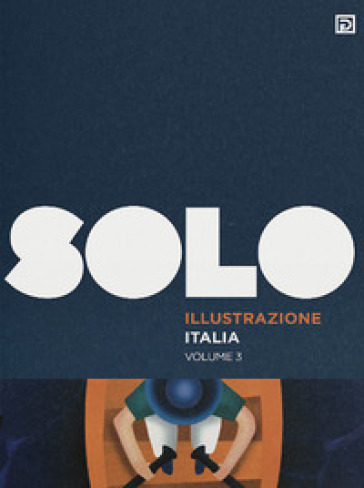 SOLO Illustrazione Italia. Ediz. illustrata. 3.