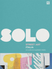 SOLO Street art. Ediz. illustrata. 1.