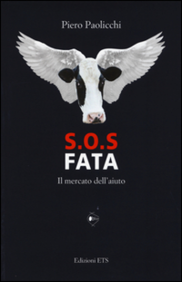 S.O.S. Fata. Il mercato dell'aiuto - Piero Paolicchi