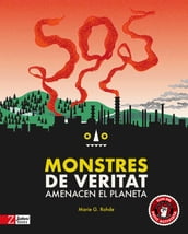 SOS Monstres de veritat amencen el planeta