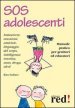 SOS adolescenti. Manuale pratico per genitori ed educatori