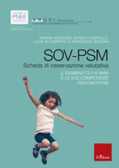 SOV-PSM. Scheda di osservazione valutativa. Il bambino di 5/6 anni e le sue competenze psicomotorie