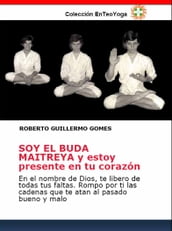 SOY EL BUDA MAITREYA y estoy presente en tu corazón