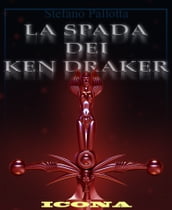 LA SPADA DEI KEN DRAKER - ICONA