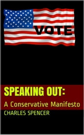 SPEAKING OUT:: A Conservative Manifesto