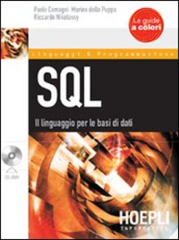 SQL. Il linguaggio per le basi di dati. Con CD-ROM - Paolo Camagni - Marino Della Puppa - Riccardo Nikolassy