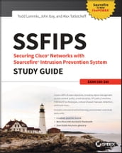 SSFIPS Securing Cisco Networks with Sourcefire Intrusion Prevention System Study Guide