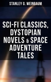 STANLEY WEINBAUM: Sci-Fi Classics, Dystopian Novels & Space Adventure Tales