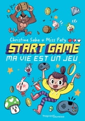 START GAME - Ma vie est un jeu !