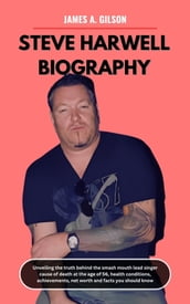 STEVE HARWELL BIOGRAPHY