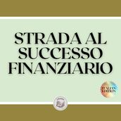 STRADA AL SUCCESSO FINANZIARIO