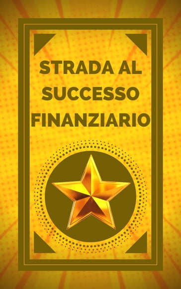 STRADA AL SUCCESSO FINANZIARIO - MENTES LIBRES