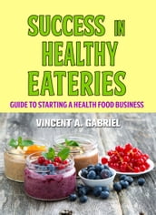 SUCCESS IN HEALTHY EATERIES