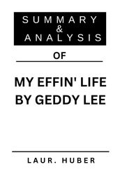 SUMMARY AND ANALYSIS OF MY EFFIN  LIFE BY GEDDY LEE