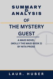 SUMMARY AND ANALYSIS OF THE MYSTERY GUEST: A MAID NOVEL (MOLLY THE MAID BOOK 2) BY NITA PROSE