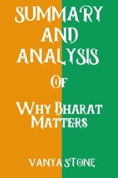 SUMMARY AND ANALYSIS of Why Bharat Matters