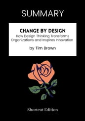 SUMMARY - Change by Design: