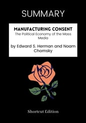 SUMMARY - Manufacturing Consent: