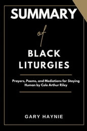 SUMMARY OF BLACK LITURGIES