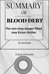 SUMMARY OF Blood Debt by Tom Wood