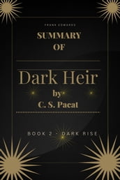 SUMMARY OF Dark Heir by C. S. Pacat