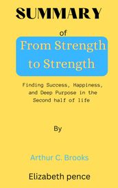 SUMMARY OF From Strength to Strength